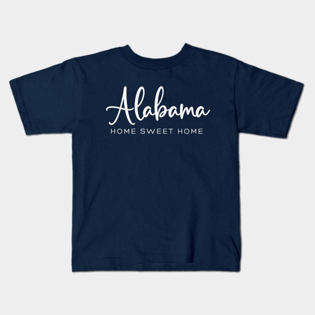Alabama: Home Sweet Home Kids T-Shirt by RefinedApparelLTD